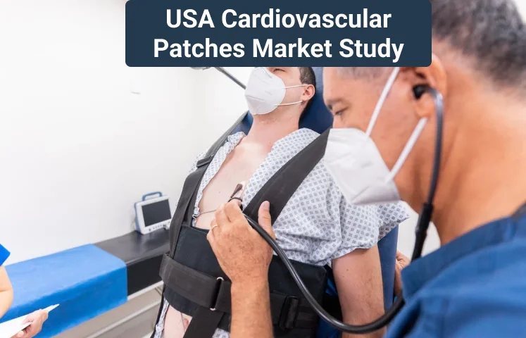 USA Cardiovascular Patches Market Study